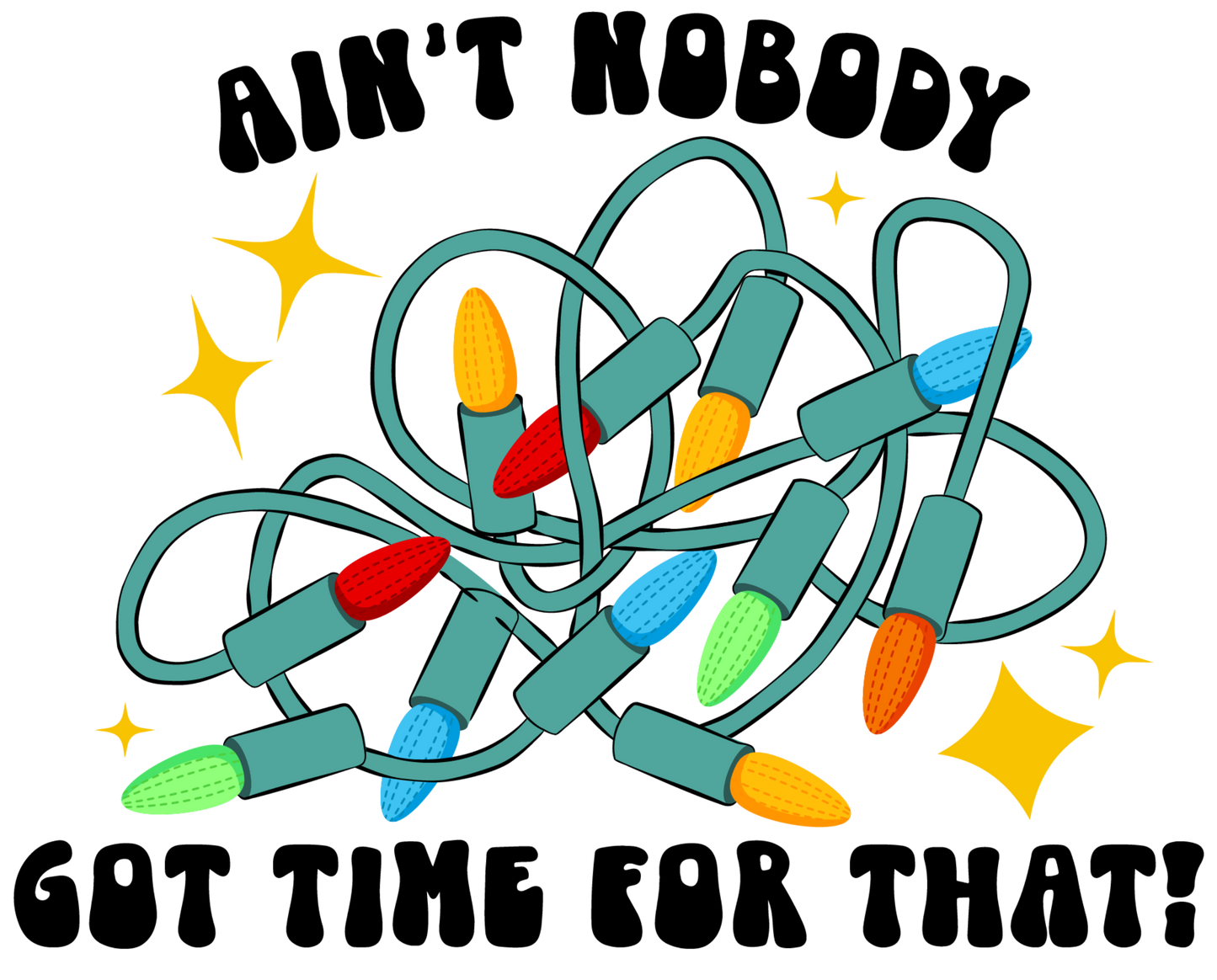 Aint Nobody Got Time For That