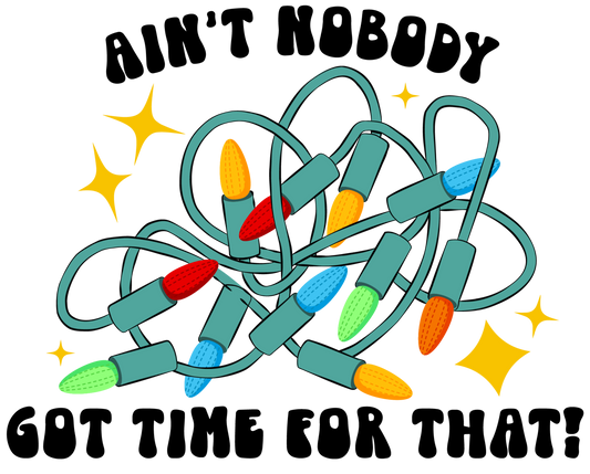 Aint Nobody Got Time For That